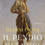 GIANNI OLIVA PRESENTA IL ROMANZO "IL PENDIO DEI NOCI" VENERDI 6 DICEMBRE 2024 ORE 21.00
